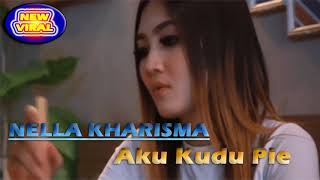 Download Lagu NELLA KHARISMA GALAU - AKU KUDU PIYE LAGISTA - NEW VIRAL 2018 MP3 Download Lagu NELLA KHARISMA GALAU - AKU KUDU PIYE LAGISTA - NEW VIRAL 2018 MP3