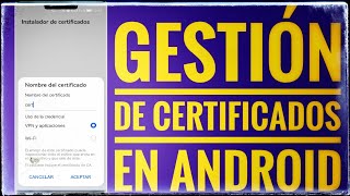 📕 Cómo instalar un certificado y como desinstalar un certificado en mi Android 📱