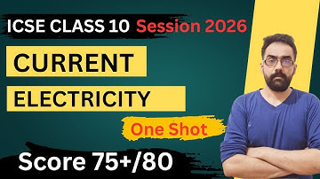 Current Electricity Class 10 ICSE | Physics Full Chapter Explanation