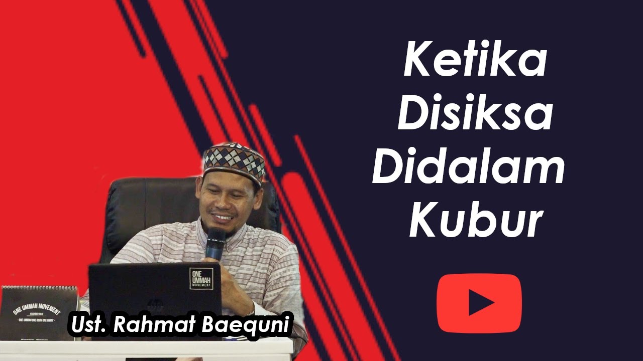 Ustadz Rahmat Baequni - Siksa Kubur