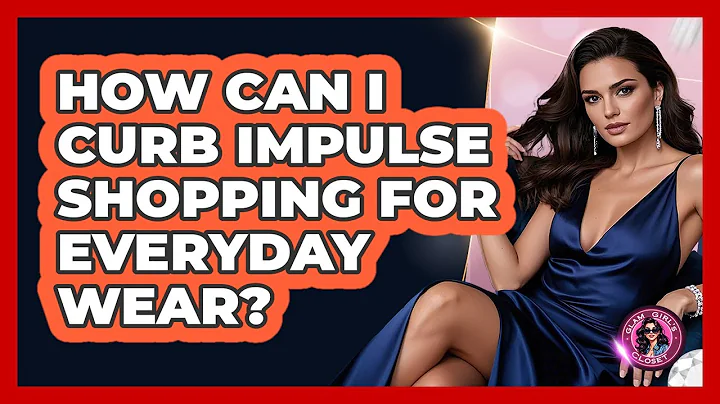 How Can I Curb Impulse Shopping For Everyday Wear? - Glam Girl's Closet