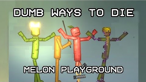 Dumb Ways to Die | Melon Playground Remake