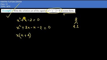 1. Write the solution set of the equation x2 + x – 2 = 0 in roster form.