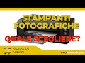 QUALE STAMPANTE FOTOGRAFICA SCEGLIERE?