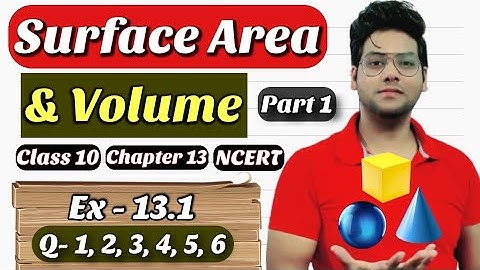 Surface Area and Volume | Part 1 | Chapter 13 |  Class 10 |Ex- 13.1Q-1, 2, 3, 4, 5, 6 | Maths Future