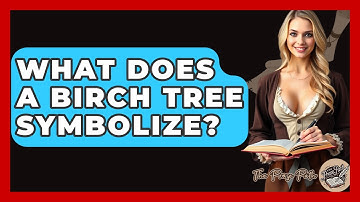 What Does A Birch Tree Symbolize? - The Prose Path