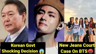 Korean Govt Shocking Decision For BTS 😱 | New Jeans Court Case On Hybe
