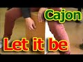Let it be - ノリーヌ・ディオン 長坂憲道 Nori Nagasaka (Cajon)