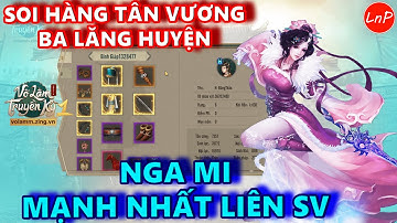 VÕ LÂM 1 MOBILE - SOI HÀNG TÂN VƯƠNG BA LĂNG HUYỆN - NGA MI  MẠNH NHẤT LIÊN SV | LnP