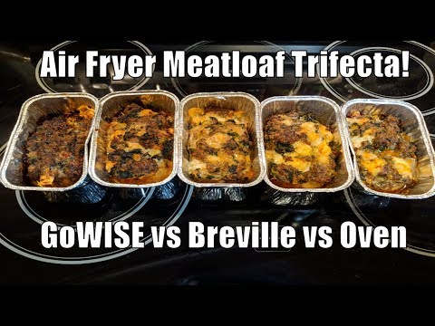 air-fryer-meatloaf-trifecta!-gowise-vs-breville-vs-oven