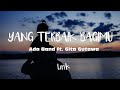 Ada Band ft. Gita Gutawa - Yang Terbaik Bagimu (Lirik)