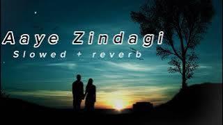 Aye Zindagi Etna BTA | lofi slowed reverb song | mix by mix Music.com