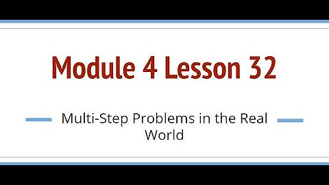 Grade 6, Module 4 Lesson 32