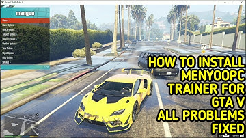 HOW TO INSTALL MENYOOPC TRAINER IN GTA 5 FOR MODS AND FIX ALL OF ITS PROBLEMS INCLUDING DISAPPEARING