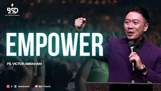 EMPOWER || Ps. Victor Abraham || BSD CHURCH