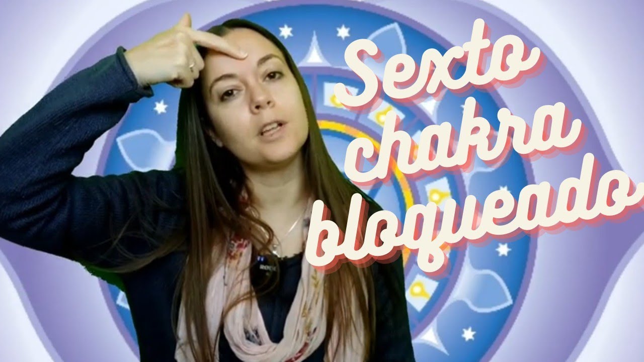 ☸️ SEXTO chakra BLOQUEADO síntomas y tratamiento (AJNA) YouTube