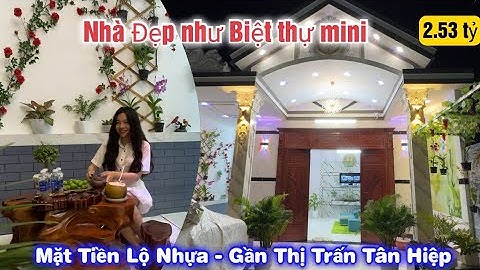 Tập 2795❤️🌸Bán Nhà Đẹp như Biệt Thự giá 2.53tỷ ở gần Thị Trấn Tân Hiệp Tiền giang