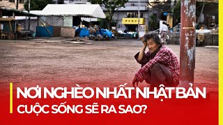 NHẬT BẢN ĐANG NGHÈO ĐI! NƠI NGHÈO NHẤT CUỘC SỐNG SẼ RA SAO?