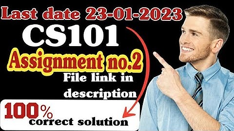 CS101 assignment no.2/correct solution/cs101 assignment no.2 2023/#cs101#assignment2#solution#2023