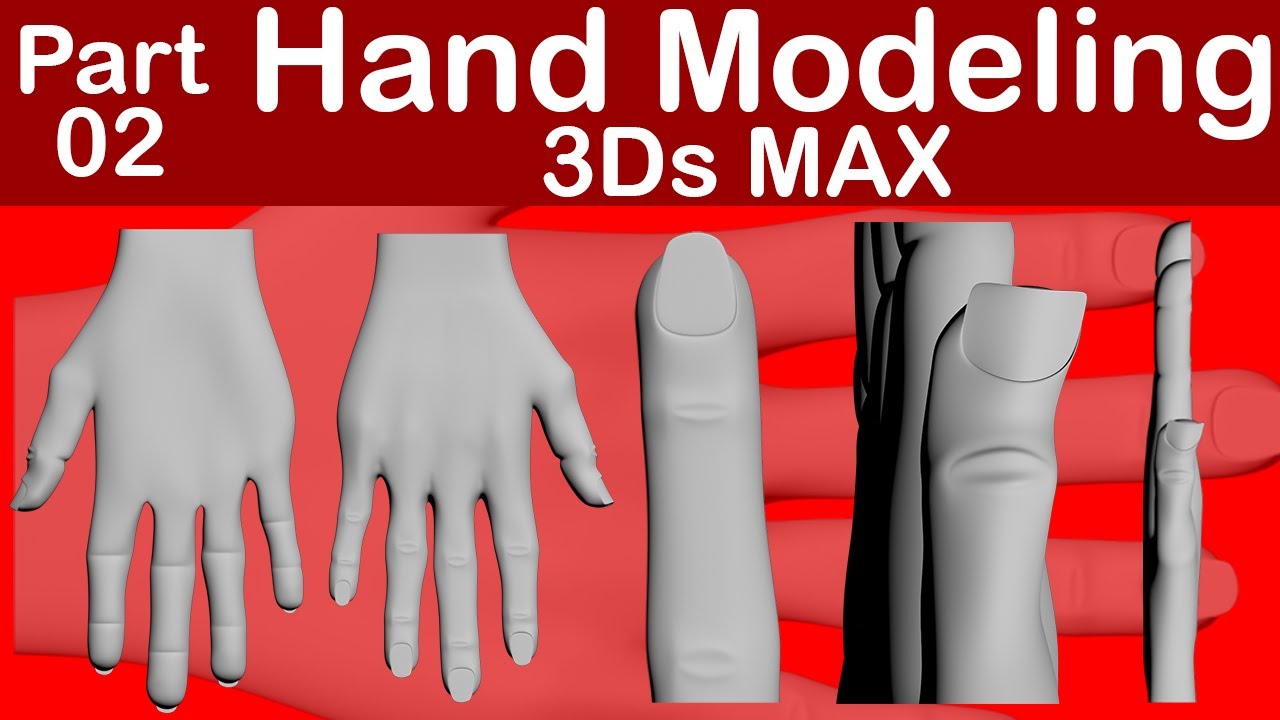 Hand modeling In 3Ds MAX 2021 (2st Part) // Learning Video - YouTube