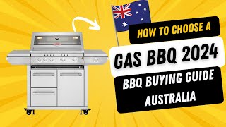 How To Choose A Gas BBQ - BBQ Buying Guide 2024