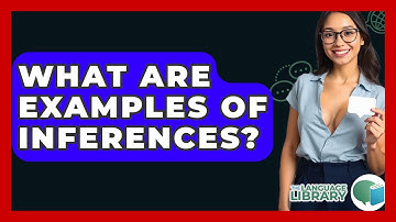 What Are Examples Of Inferences? - The Language Library