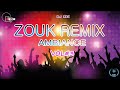 Zouk remix  ambiance 2021 vol3
