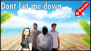 The Chainsmokers - Don't Let Me Down  ft Daya Selfmade Lyrics - Video By Life - Line Resimi
