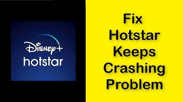 How To Fix Hotstar Keeps Crashing Problem Android & Ios - Fix Hotstar Not Open Problem Android & Ios