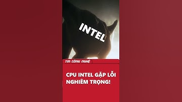 CPU INTEL GẶP LỖI NGHIÊM TRỌNG, KỈ NGUYÊN INTEL ĐÃ ĐI ĐẾN HỒI KẾT