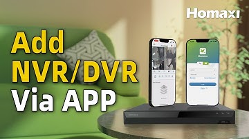 Adding NVR/DVR via Homaxi View App for Seamless Surveillance Integration