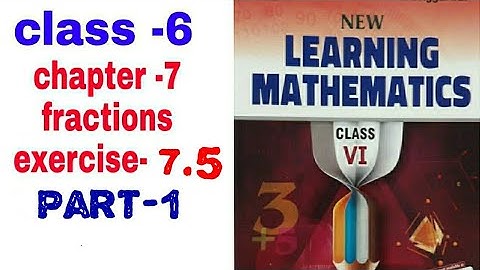 6th class chapter- 7 fractions exercise -7.5 (part -1) ml Aggarwal new learning mathematics