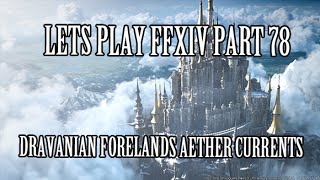 Lets Play FFXIV Heavensward Part 78 - Dravanian Forelands Aether Currents #1
