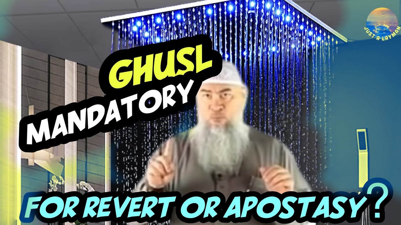 Is Ghusl Mandatory for Revert or for Apostasy? assim al hakeem JAL