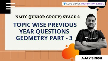 NMTC (Junior Group) Stage 2 Topic Wise Previous Year Questions | Geometry Part 3 | Ajay Singh