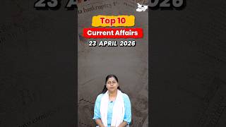 23 April 2026 | Top 10 Current Affairs by Ankita Mam #currentaffairs #bpsc #todaynews #topnews #news