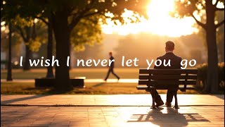 Download Lagu I Wish I Never Let You Go 💔 | Heartfelt English Song (2025) | Emotional Lyrics by Melody Vibe MP3 Download Lagu I Wish I Never Let You Go 💔 | Heartfelt English Song (2025) | Emotional Lyrics by Melody Vibe MP3