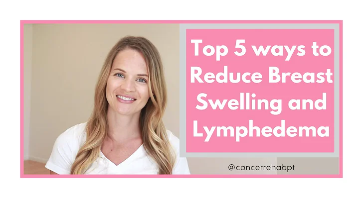 Effective Techniques to Reduce Breast Swelling and Lymphedema