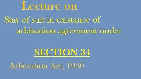 Lecture on stay of suit where there is arbitration agreement # section 34 of Arbitration Act, 1940