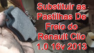 Substituir as Pastilhas De Freio do Renault Clio 1.0 16v 2013