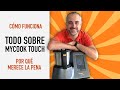 TODO sobre el Robot 🌟MYCOOK TOUCH🌟 cómo funciona y si merece la pena