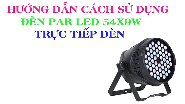 Hướng dẫn chỉnh đèn sân khấu xpress năm 2024