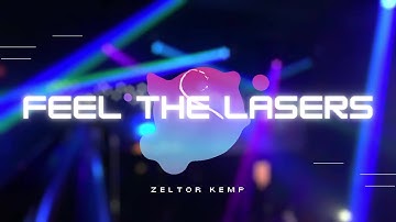 Zeltor Kemp – Feel the Lasers (Official Music Video)