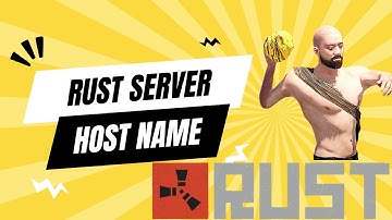 How To Change Rust Server Host Name