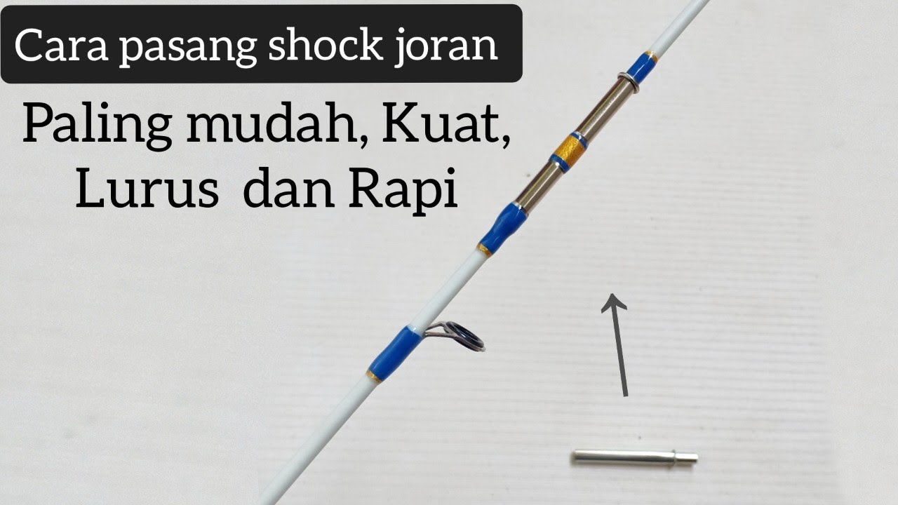 Cara memasang shock joran yang paling mudah