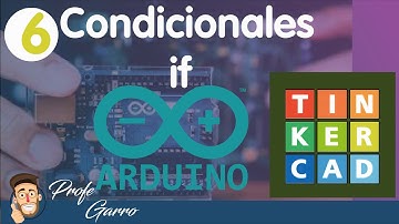 ARDUINO TINKERCAD [6]  CONDICIONALES if