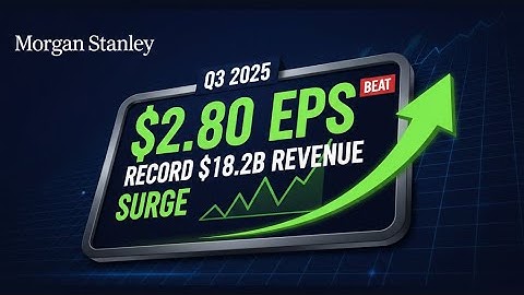 Morgan Stanley Q3 2025 Earnings: Record $18.2B Revenue, $2.80 EPS Stock Surges