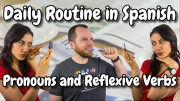 Talk About Your Daily Routine in Spanish || Use Reflexive Verbs and Pronouns