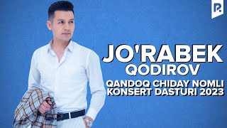 Jo'rabek Qodirov - Qandoq chiday nomli konsert dasturi 2023