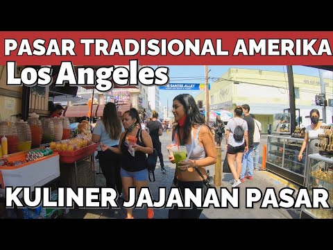 Variasi Masakan KULINER JAJANAN PASAR AMERIKA - PASAR TRADISIONAL AMERIKA [ LOS ANGELES ] | SANTEE ALLEY LA Yang Sedap